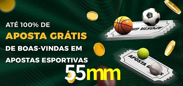 55mm Ate 100% de Aposta Gratis