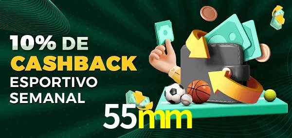 10% de bônus de cashback na 55mm